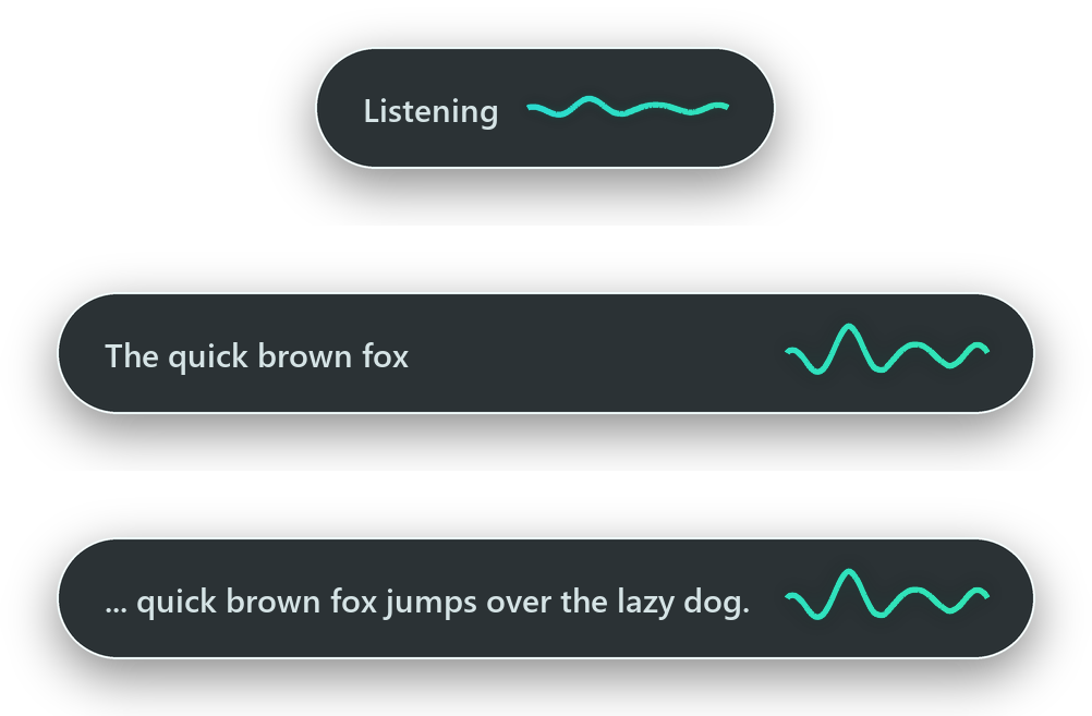 Three pills showing a transcript growing from empty, to a few words, to a full sentence